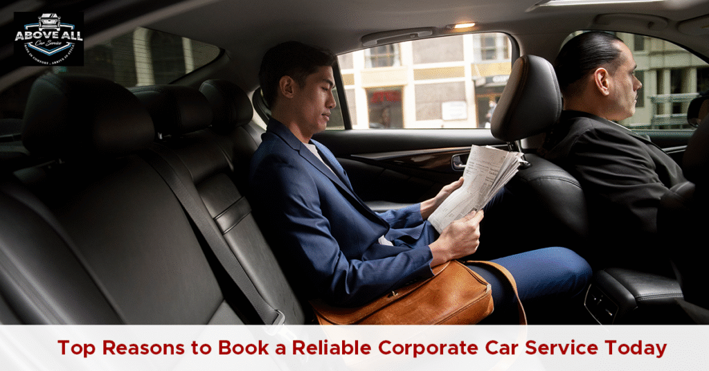 Top Reasons to Book a Reliable Corporate Car Service Today