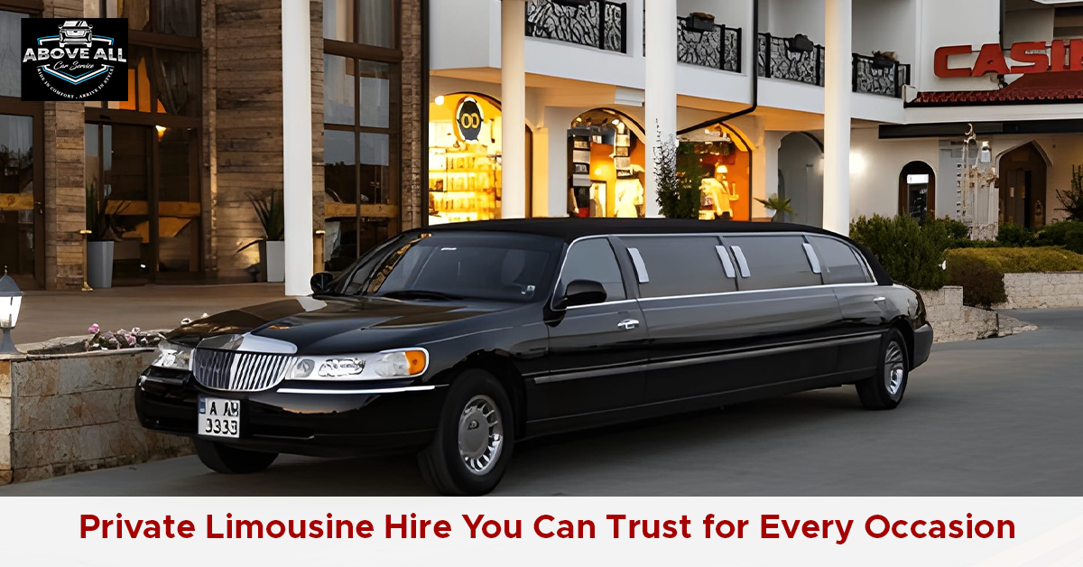 Private Limousine Hire You Can Trust for Every Occasion