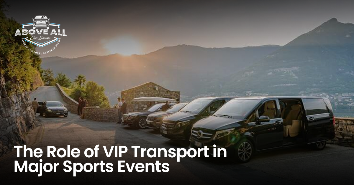 The Role of VIP Transport in Major Sports Events
